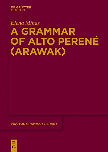 A Grammar of Alto Perené (Arawak) (Mouton Grammar Library [MGL], Band 69)