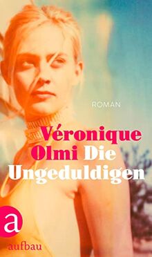 Die Ungeduldigen: Roman