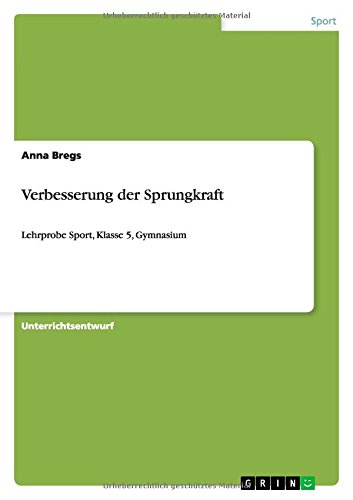 Verbesserung der Sprungkraft: Lehrprobe Sport, Klasse 5, Gymnasium