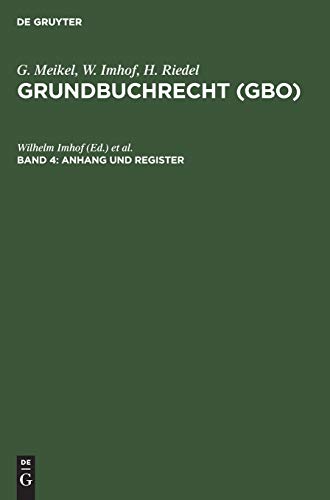 Anhang und Register (G. Meikel; W. Imhof; H. Riedel: Grundbuchrecht (GBO), Band 3)