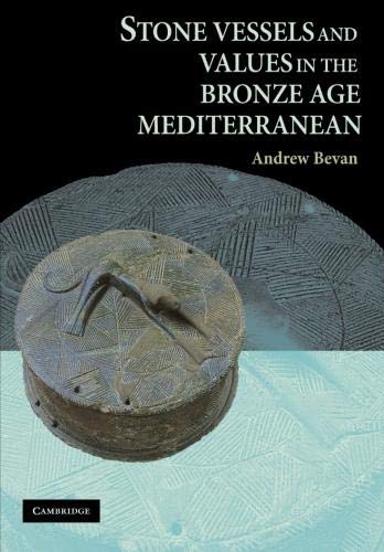 Stone Vessels and Values in the Bronze Age Mediterranean