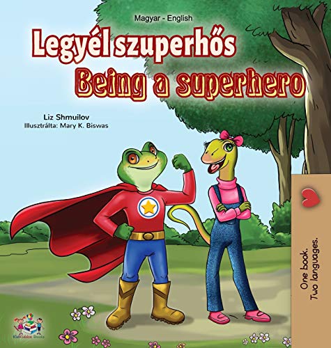 Being a Superhero (Hungarian English Bilingual Book) (Hungarian English Bilingual Collection)