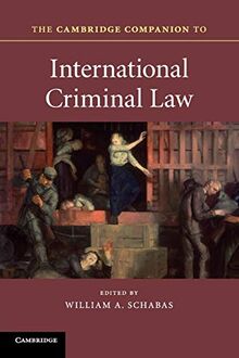 The Cambridge Companion to International Criminal Law (Cambridge Companions to Law)