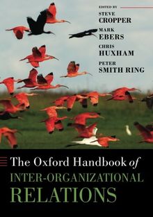 The Oxford Handbook of Inter-Organizational Relations (Oxford Handbooks)