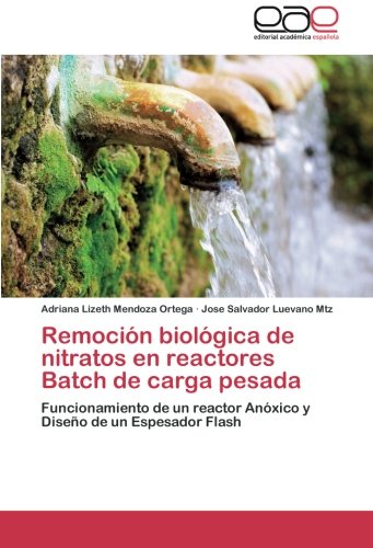 Remoción biológica de nitratos en reactores Batch de carga pesada: Funcionamiento de un reactor Anóxico y Diseño de un Espesador Flash