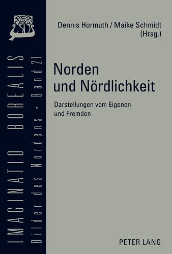 Norden und Nördlichkeit: Darstellungen vom Eigenen und Fremden