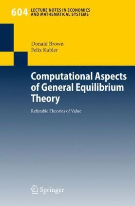 Computational Aspects of General Equilibrium Theory: Refutable Theories of Value (Lecture Notes in Economics and Mathematical Systems)