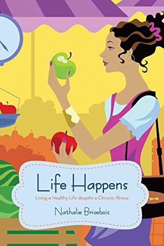 Life Happens: Living a Healthy Life Despite a Chronic Illness