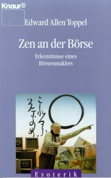 Zen an der Börse. Erkenntnisse eines Börsenmaklers. von Toppel, Edward A. | Buch | Zustand akzeptabel