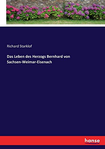 Das Leben des Herzogs Bernhard von Sachsen-Weimar-Eisenach