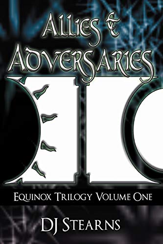 Allies & Adversaries: Equinox Trilogy Volume One