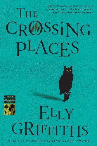 The Crossing Places (Ruth Galloway Mysteries)