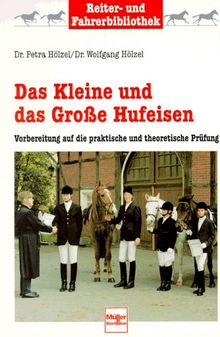 Das Kleine und das Große Hufeisen. Vorbereitung auf die praktische und theoretische Prüfung