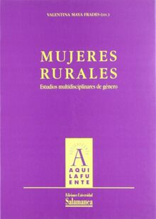 Mujeres rurales : estudios multidisciplinares de género (Aquilafuente, Band 129)