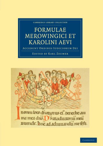 Formulae Merowingici et Karolini Aevi: Accedunt Ordines Iudiciorum Dei (Cambridge Library Collection - Medieval History)