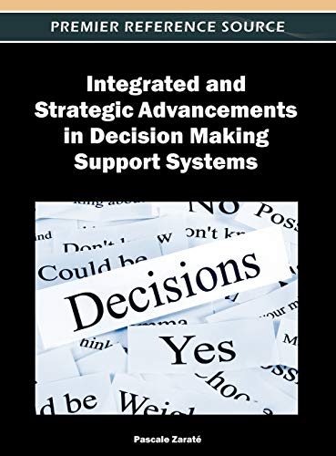 Integrated and Strategic Advancements in Decision Making Support Systems