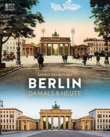 Berlin: Damals & Heute