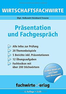 Wirtschaftsfachwirte: Präsentation und Fachgespräch: Themensammlung - Übungsaufgaben - Prüfungswissen