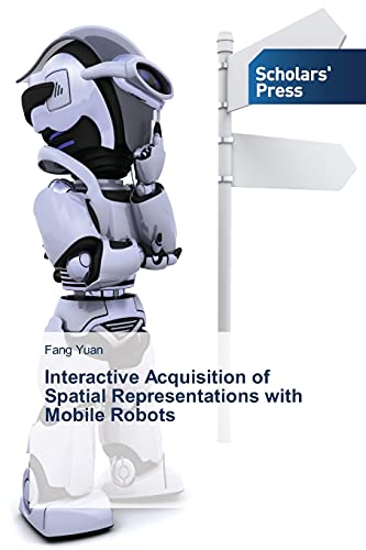 Interactive Acquisition of Spatial Representations with Mobile Robots¿