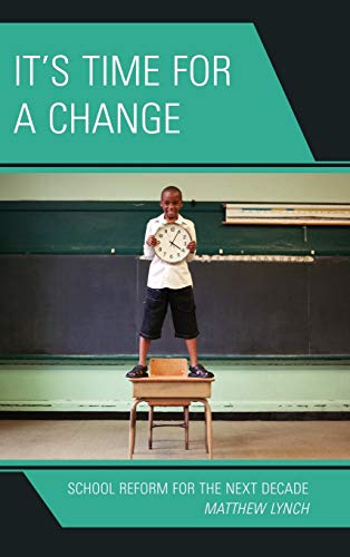 It's Time for a Change: School Reform for the Next Decade