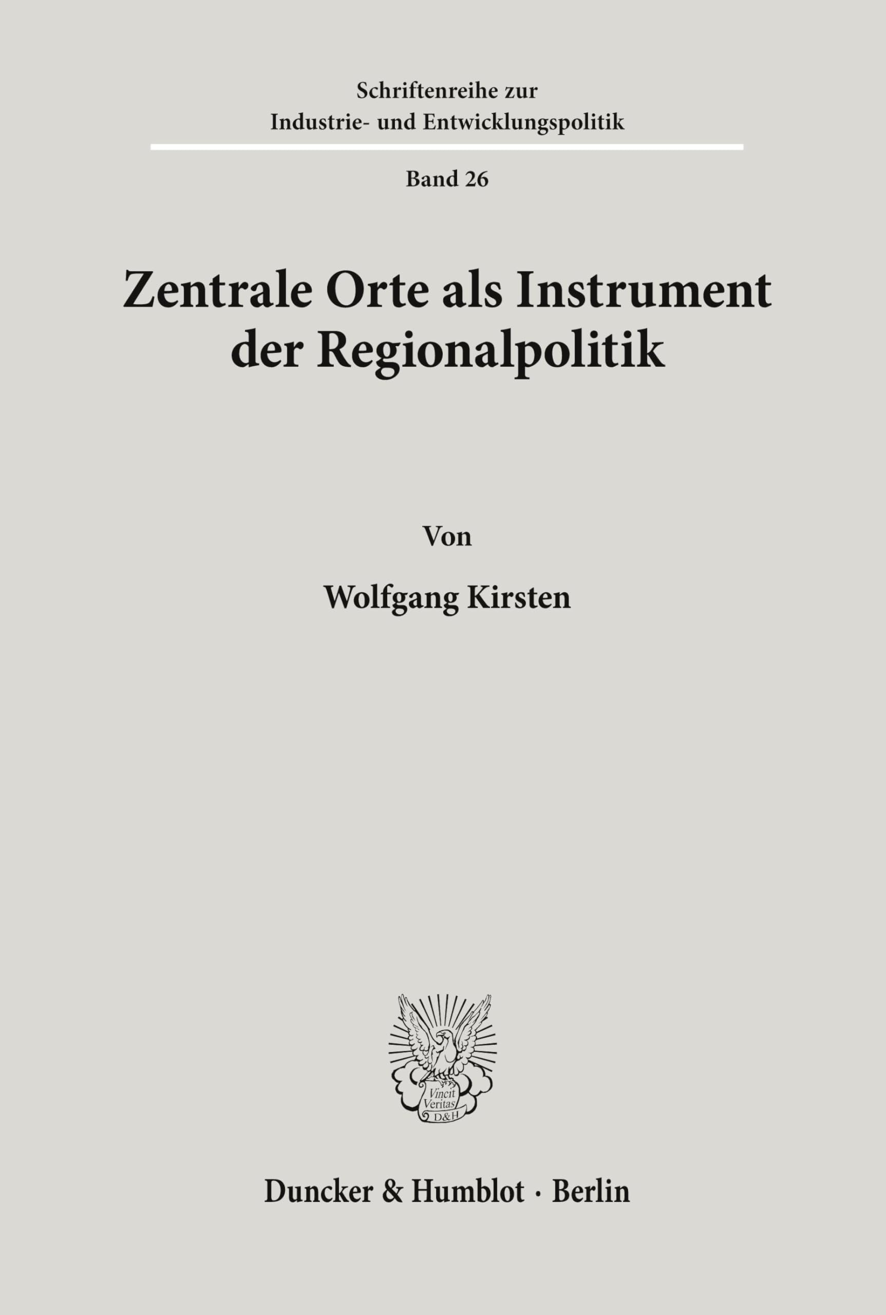 Zentrale Orte als Instrument der Regionalpolitik. (Schriftenreihe zur Industrie- und Entwicklungspolitik)