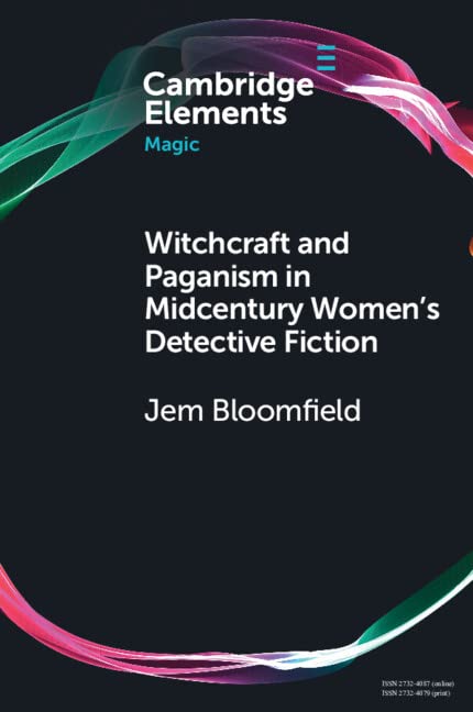 Witchcraft and Paganism in Midcentury Women's Detective Fiction (Elements in Magic)