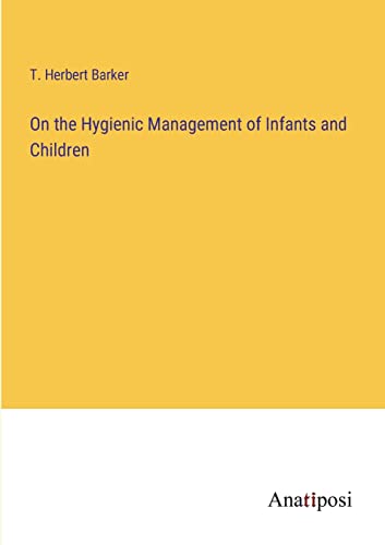 On the Hygienic Management of Infants and Children