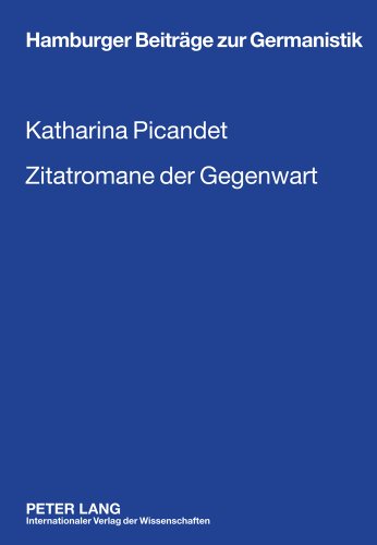 Zitatromane der Gegenwart: Georg Schmid Roman trouvé - Marcel Beyer Das Menschenfleisch - Thomas Meinecke Hellblau (Hamburger Beiträge zur Germanistik)