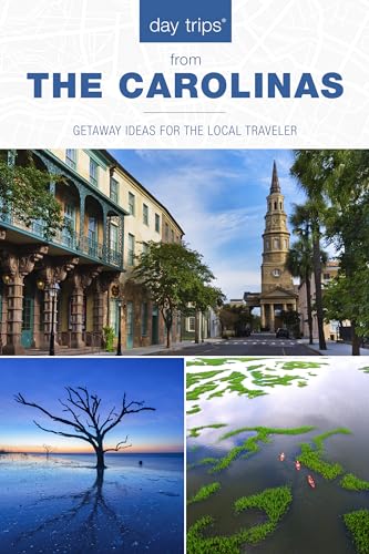 Day Trips® The Carolinas: Getaway Ideas for the Local Traveler