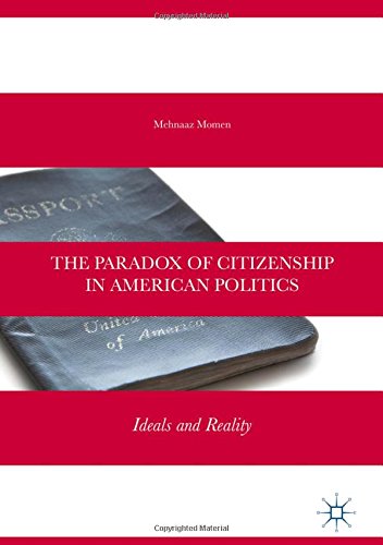 The Paradox of Citizenship in American Politics: Ideals and Reality