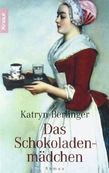 Das Schokoladenmädchen von Berlinger, Katryn | Buch | Zustand gut