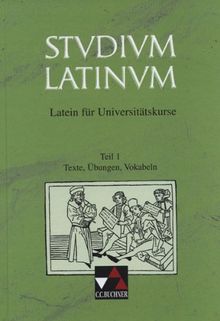 Studium Latinum, in 2 Tln., Tl.1, Texte, Übungen, Vokabeln: Latein für Universitätskurse