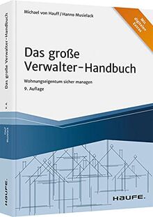 Das große Verwalter-Handbuch: Wohnungseigentum sicher managen (Haufe Fachbuch)