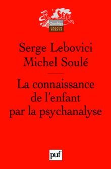 La connaissance de l'enfant par la psychanalyse