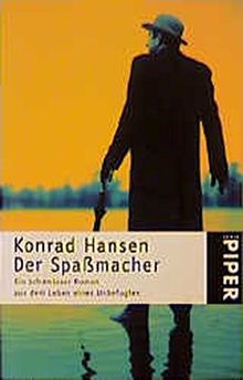 Der Spassmacher: Ein schamloser Roman aus dem Leben eines Unbefugten (Piper Taschenbuch)