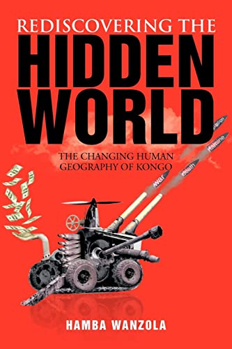 Rediscovering the Hidden World: The Changing Human Geography of Kongo