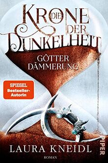 Die Krone der Dunkelheit (Die Krone der Dunkelheit 3): Götterdämmerung | Spannender High-Fantasy-Roman in einer großartigen Welt, die in Dunkelheit zu versinken droht