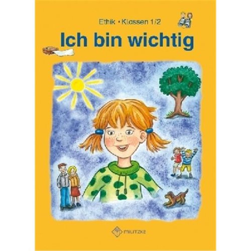 Ich bin wichtig Ethik Grundschule Thüringen Klassen 1 2 Lehrbuch - Michelle Meier-Metz Steffi Rauch Kartoniert (TB)