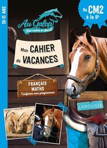 Au galop ! Une saison à cheval : mon cahier de vacances du CM2 à la 6e, 10-11 ans : français, maths, conforme au programme