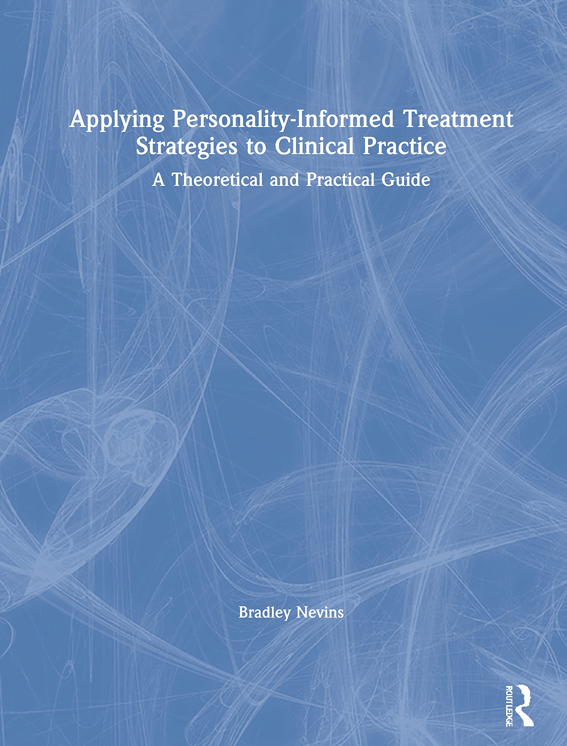 Applying Personality-Informed Treatment Strategies to Clinical Practice: A Theoretical and Practical Guide