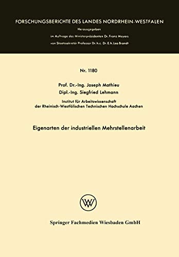 Eigenarten der industriellen Mehrstellenarbeit (Forschungsberichte des Landes Nordrhein-Westfalen, 1180, Band 1180)