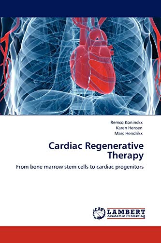 Cardiac Regenerative Therapy: From bone marrow stem cells to cardiac progenitors
