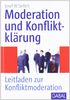 Moderation und Konfliktklärung: Leitfaden zur Konfliktmoderation