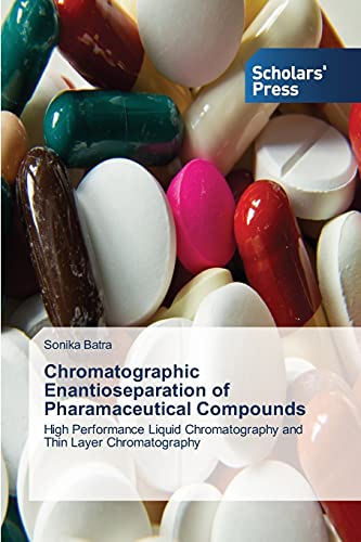 Chromatographic Enantioseparation of Pharamaceutical Compounds: High Performance Liquid Chromatography and Thin Layer Chromatography