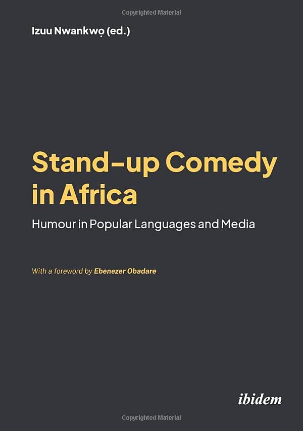 Stand-up Comedy in Africa: Humour in Popular Languages and Media