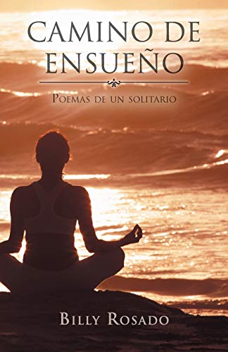 Camino de ensueño: Poemas de un solitario