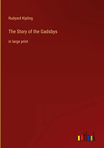 The Story of the Gadsbys: in large print
