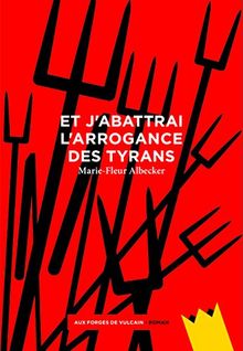 Et j'abattrai l'arrogance des tyrans