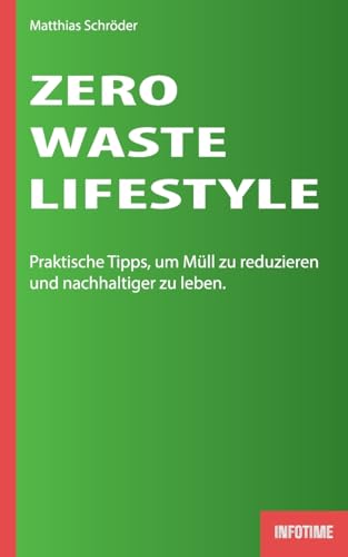 Zero-Waste-Lifestyle: Praktische Tipps, um Müll zu reduzieren und nachhaltiger zu leben.