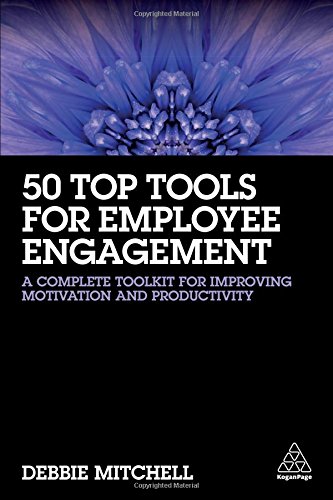 50 Top Tools for Employee Engagement: A Complete Toolkit for Improving Motivation and Productivity